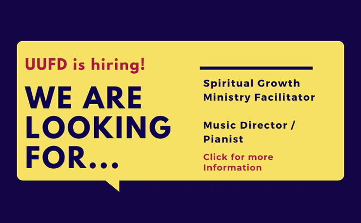 UUFD is hiring a Music Director/Pianist and a Spritual Growth Ministry Facilitator