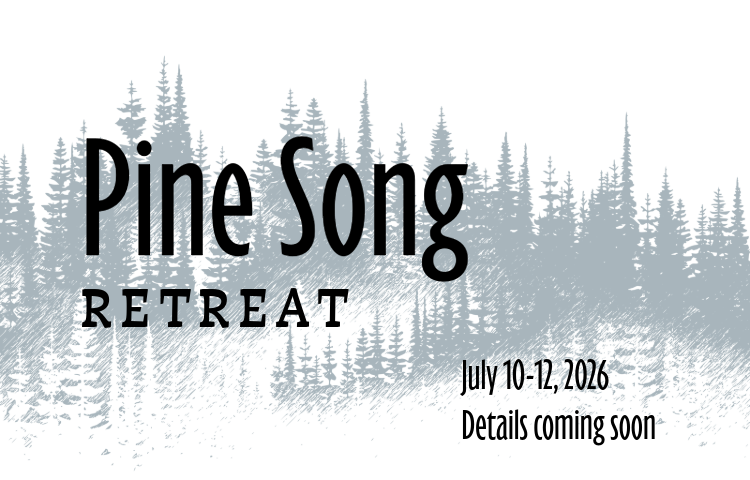 Pine Song Retreat - July 10-12, 2026